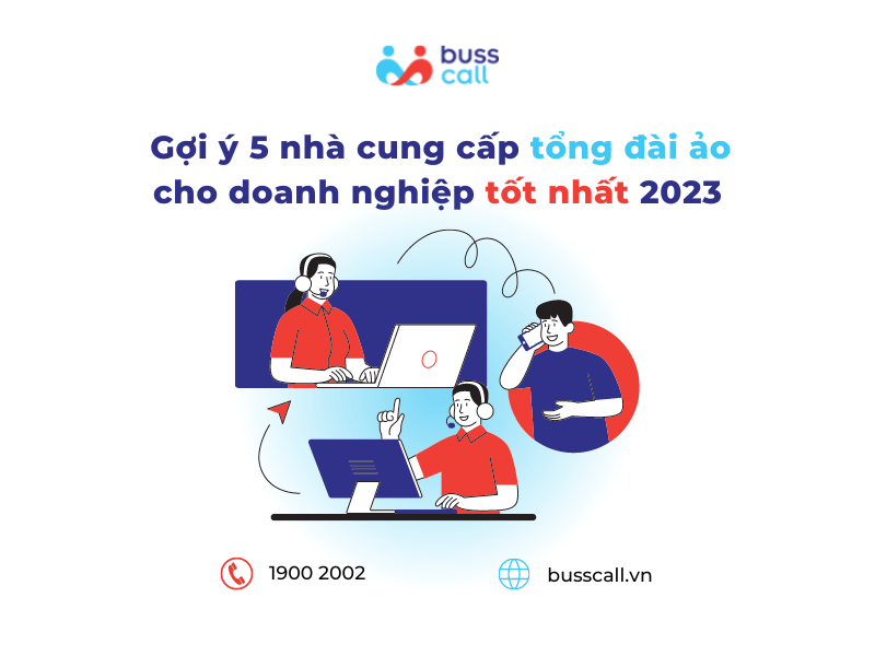 5 nhà cung cấp tổng đài ảo cho doanh nghiệp tốt nhất 2023