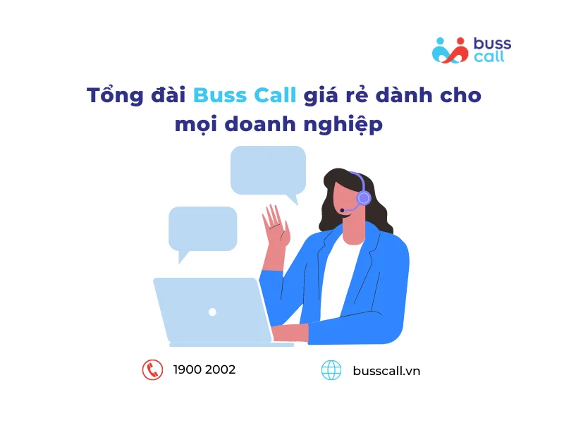 Tổng đài ảo giá rẻ Buss Call phù hợp mọi doanh nghiệp