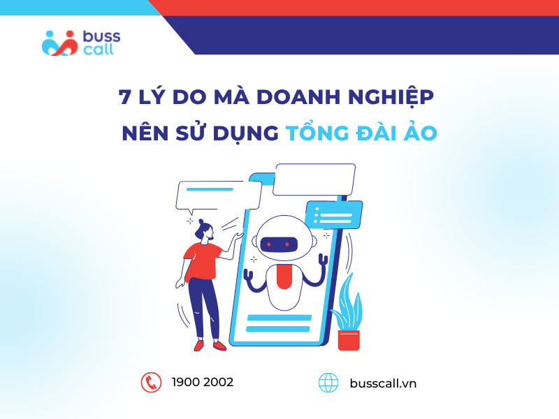 7 lý do doanh nghiệp nên sử dụng tổng đài ảo