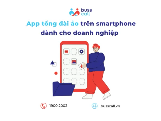 App tổng đài ảo trên smartphone dành cho doanh nghiệp