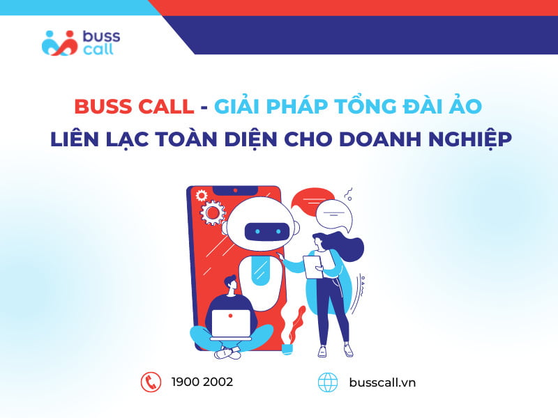 Buss Call - Giải pháp tổng đài ảo liên lạc toàn diện cho doanh nghiệp