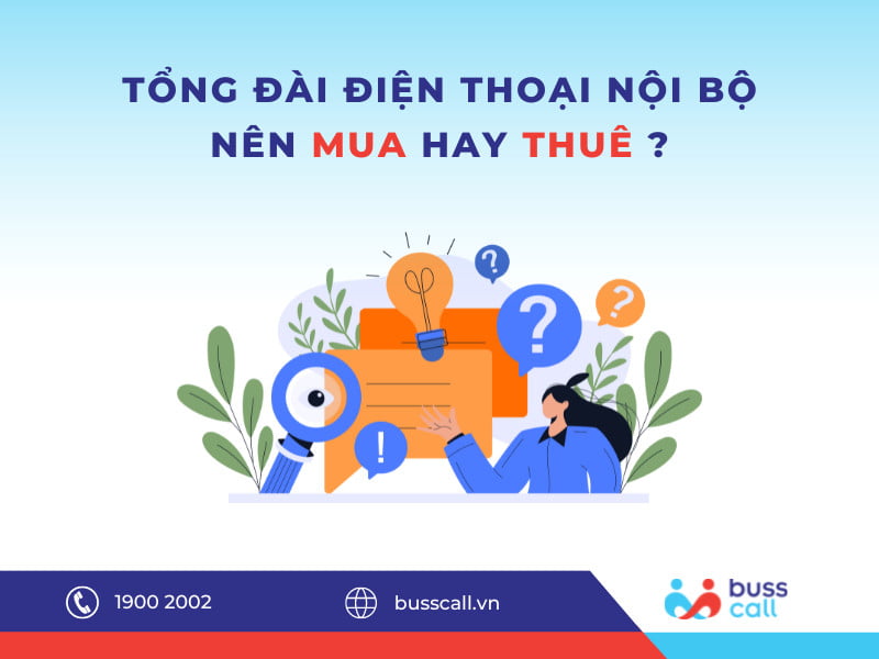 Nên mua hay thuê tổng đài điện thoại nội bộ?