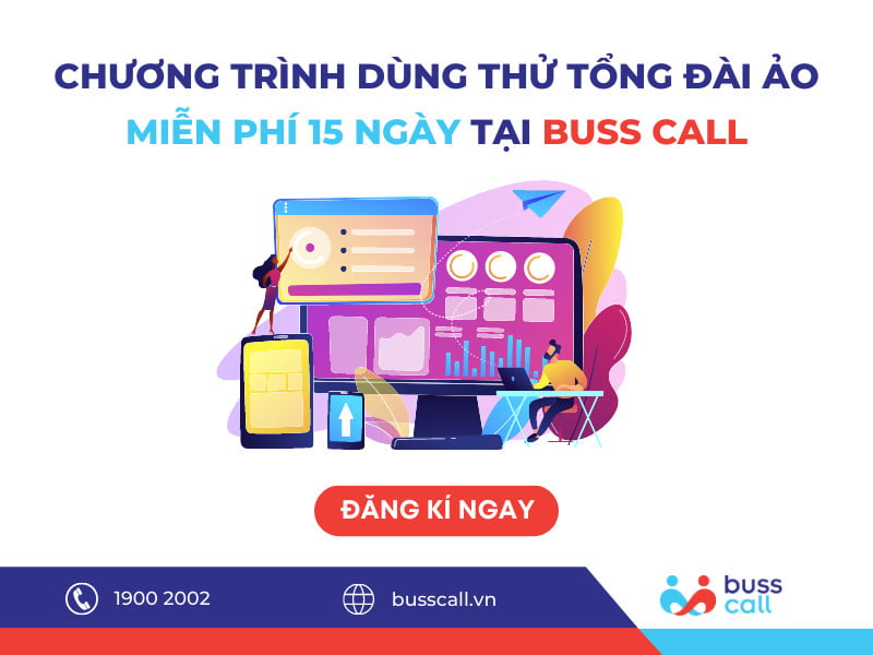 Chương trình dùng thử dịch vụ Tổng đài ảo miễn phí 15 ngày tại Buss Call
