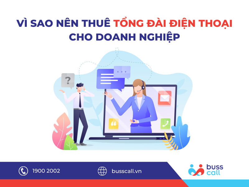 Vì sao nên thuê tổng đài điện thoại cho doanh nghiệp?