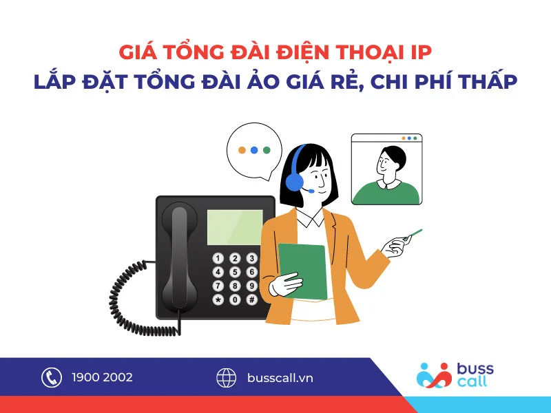 Bảng giá tổng đài điện thoại IP - Lắp đặt tổng đài ảo giá rẻ, chi phí thấp cho doanh nghiệp