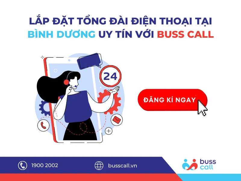 Buss Call - đơn vị lắp đặt tổng đài điện thoại tại Bình DƯơng uy tín