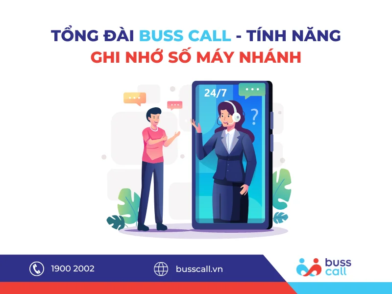 Tính năng ghi nhớ số máy nhánh - Tổng đài ảo Buss Call