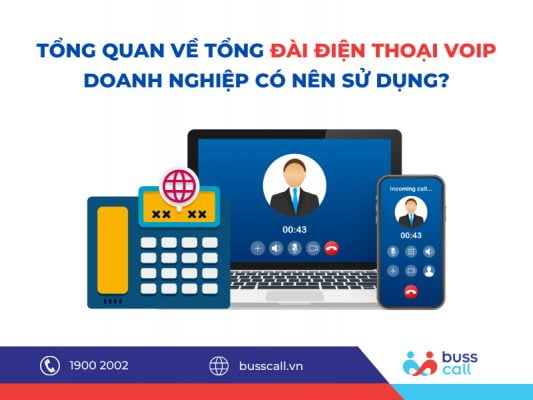 Tổng quan về Tổng đài VOIP - Vì sao doanh nghiệp nên sử dụng