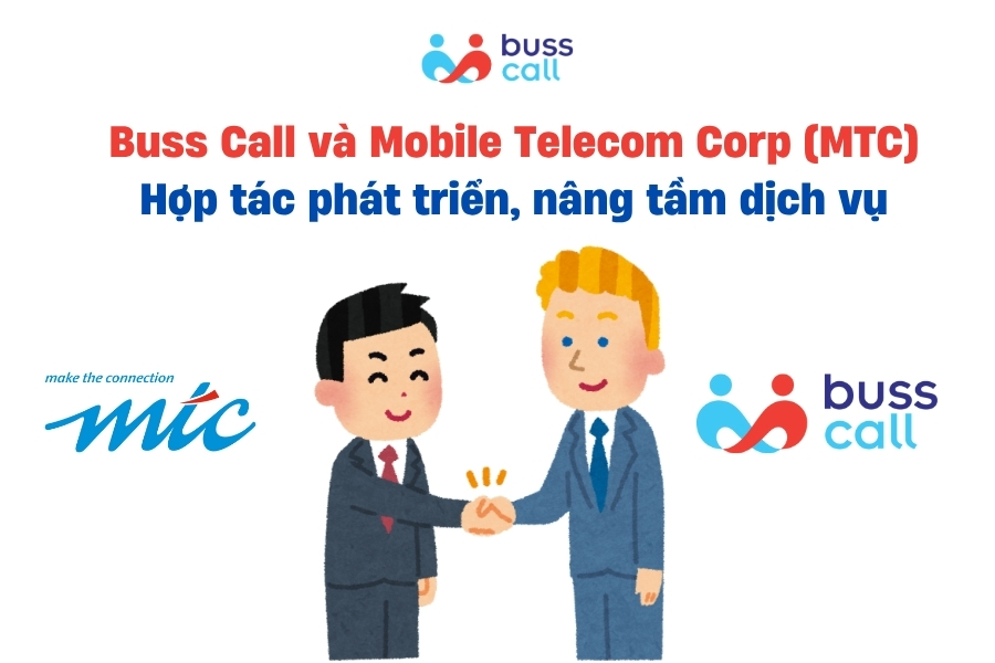 Buss Call và Mobile Telecom Corp (MTC) – Hợp tác phát triển, nâng tầm dịch vụ