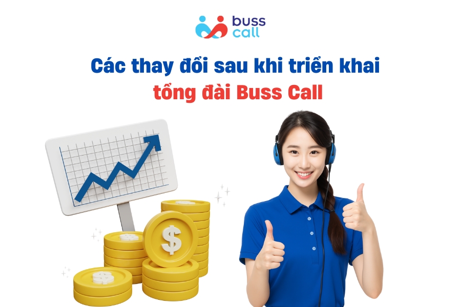 Các thay đổi sau khi triển khai tổng đài Buss Call
