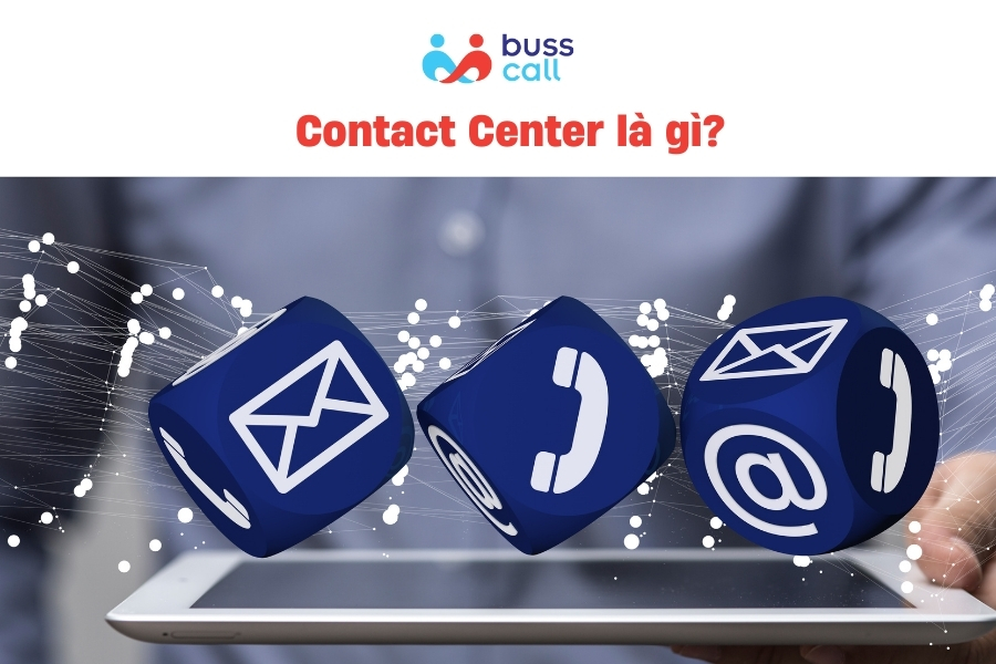 Contact Center là gì