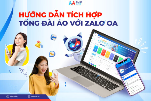 Hướng dẫn tích hợp tổng đài ảo với Zalo OA