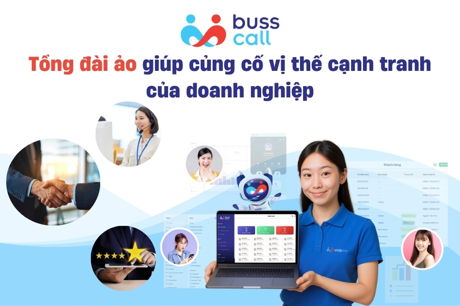 Tổng đài ảo giúp củng cố vị thế cạnh tranh của doanh nghiệp