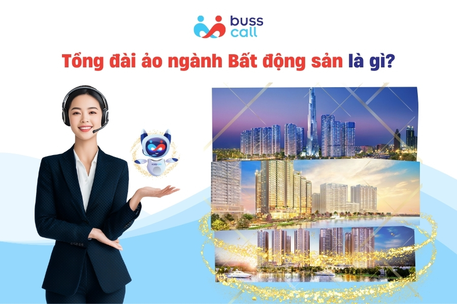 Tổng đài ảo ngành Bất động sản là gì