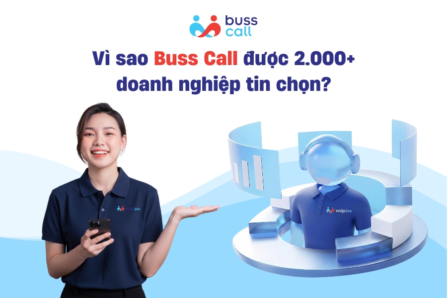 Vì sao Buss Call được 2.000+ doanh nghiệp tin chọn