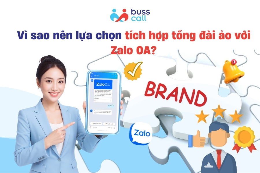 Vì sao nên lựa chọn tích hợp tổng đài ảo với Zalo OA
