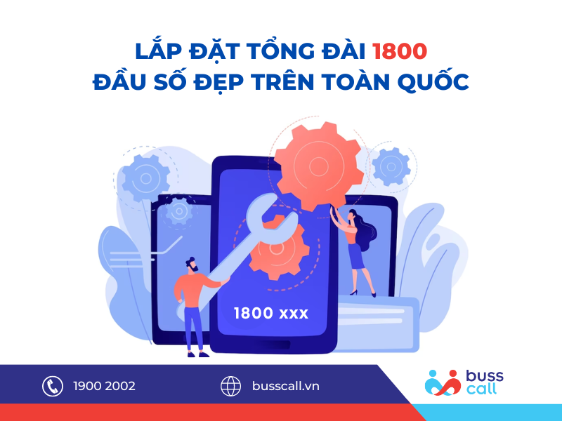 Đăng ký lắp đặt Tổng đài 1800 - đầu số đẹp trên toàn quốc