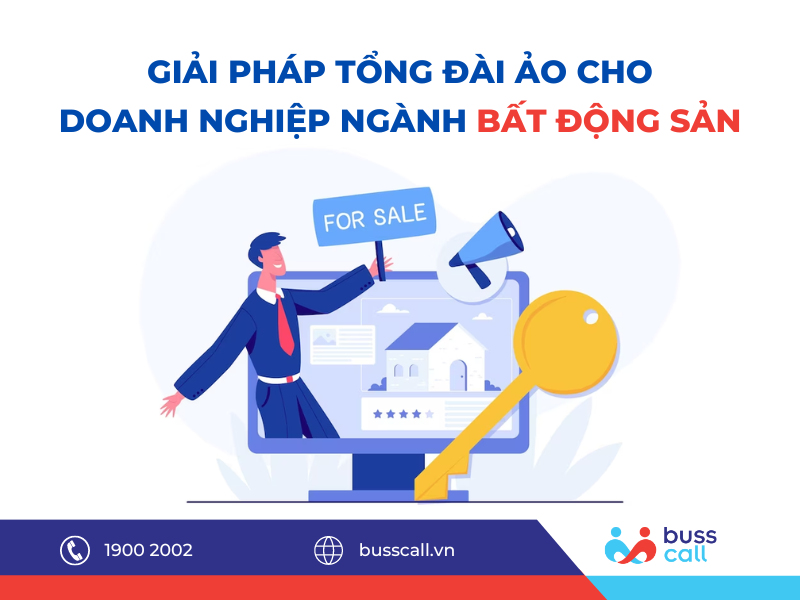 Giải pháp Tổng đài ảo cho Doanh nghiệp ngành Bất động sản