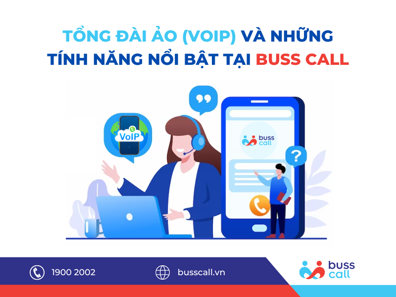 Tổng đài ảo (VOIP) và những tính năng nổi bật tại Buss Call