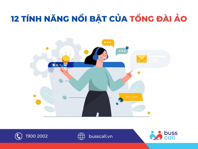12 Tính năng Tổng đài ảo Buss Call với doanh nghiệp