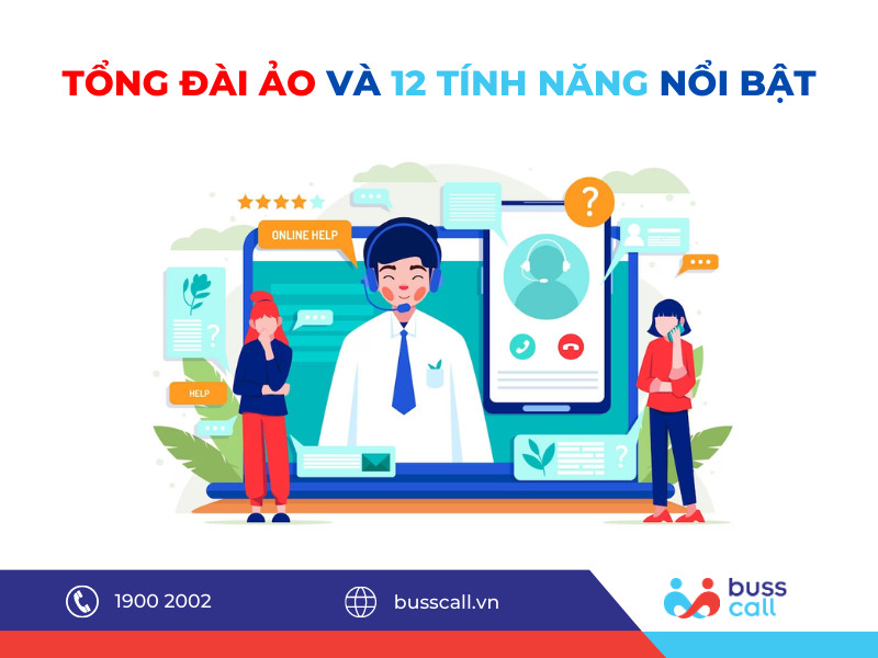 12 tính năng nổi bật của Tổng đài ảo Buss Call