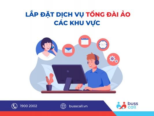 Lắp đặt dịch vụ tổng đài ảo Buss Call các khu vực