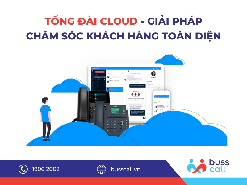 TỔNG ĐÀI CLOUD - GIẢI PHÁP CSKH TOÀN DIỆN