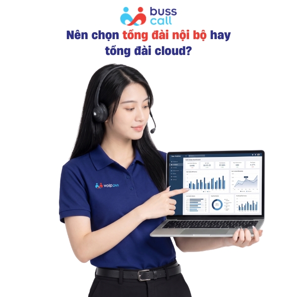 Nên chọn tổng đài nội bộ hay tổng đài cloud
