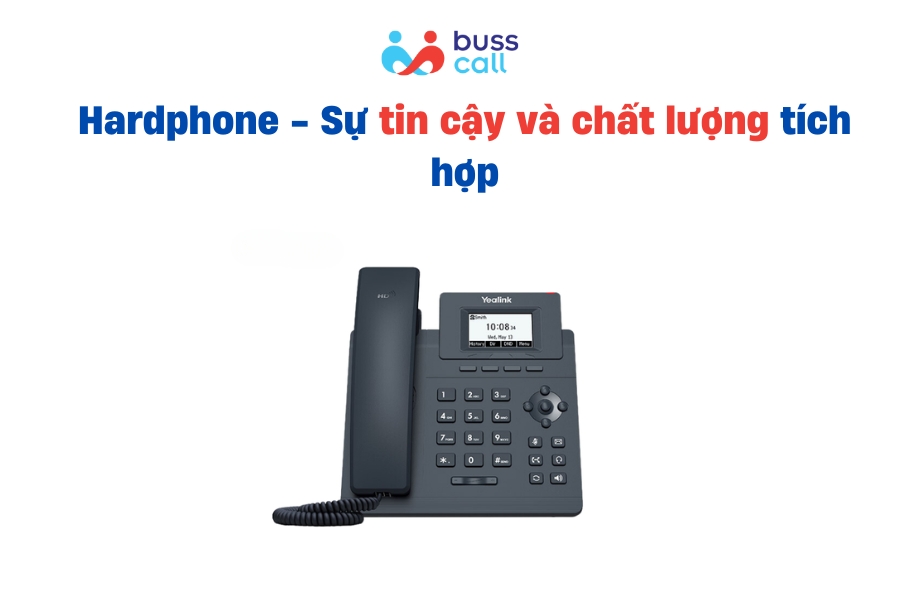 Hardphone: Sự Tin Cậy và Chất Lượng Tích Hợp