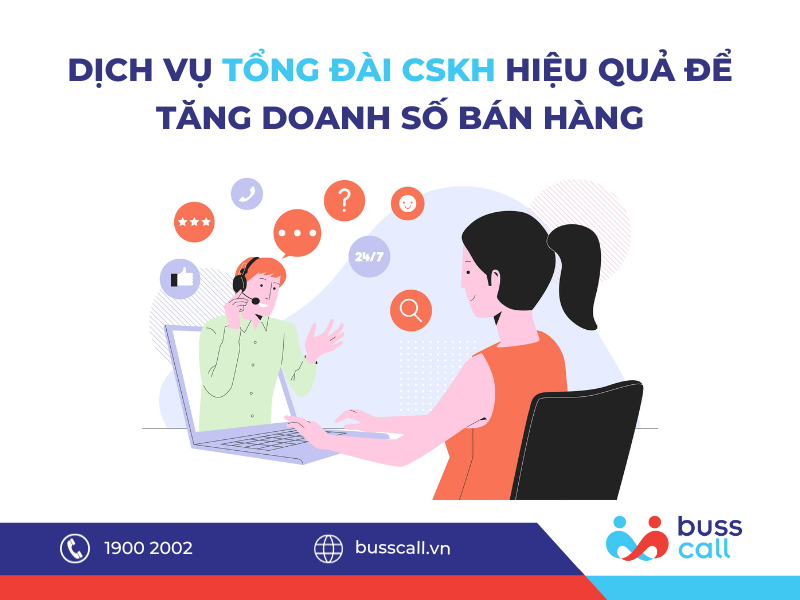Dịch vụ tổng đài CSKH Hiệu Quả để Tăng Doanh Số Bán Hàng