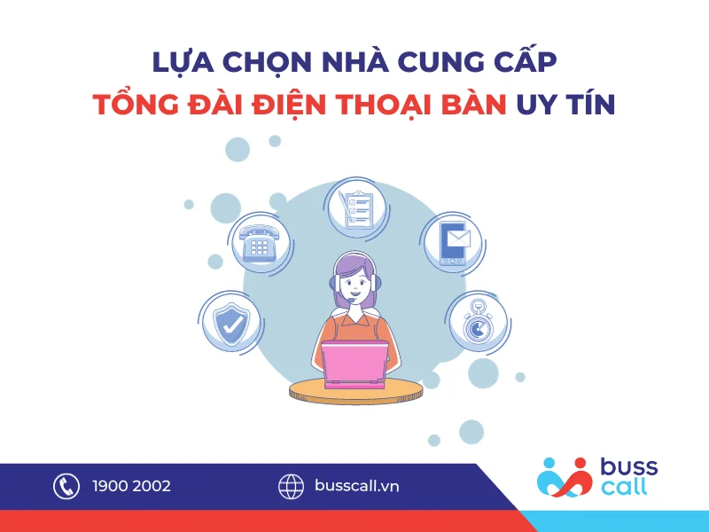 Chọn nhà cung cấp tổng đài điện thoại bàn uy tín