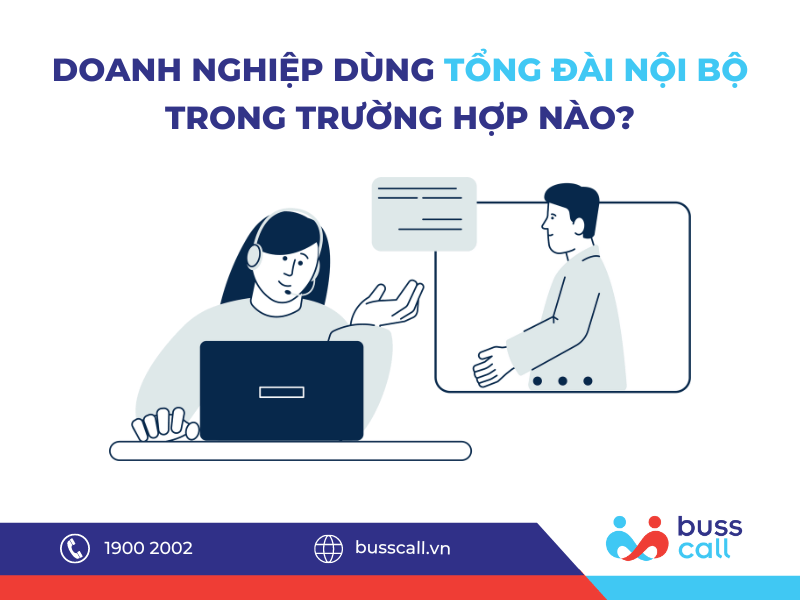 DOANH NGHIỆP NÊN DÙNG TỔNG ĐÀI NỘI BỘ TRONG TRƯỜNG HỢP NÀO?