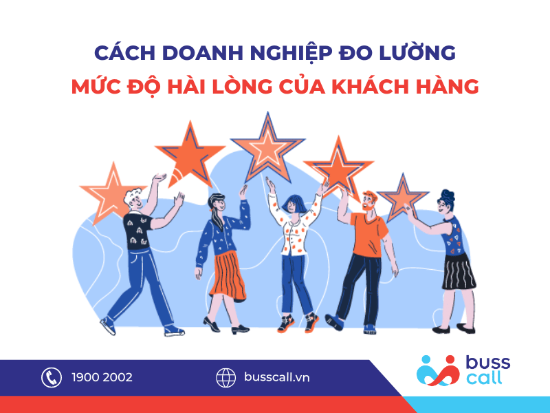 Cách doanh nghiệp đo lường mức độ hài lòng của khách hàng