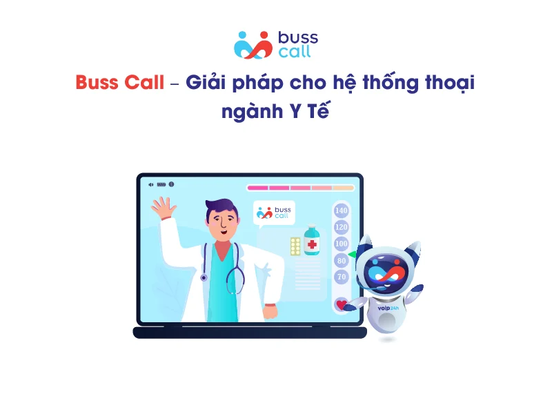 Buss Call – Giải pháp cho hệ thống thoại ngành Y Tế