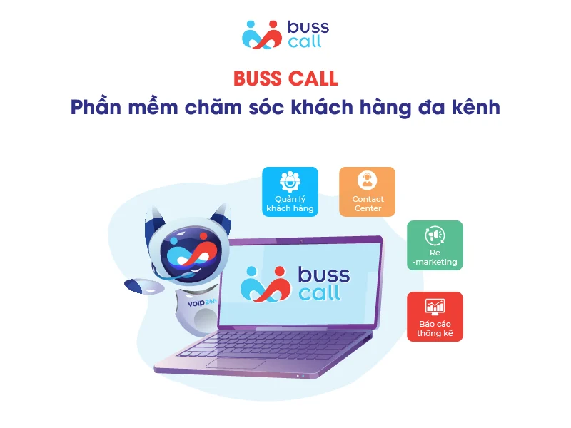 Buss Call - Phần mềm chăm sóc khách hàng đa kênh