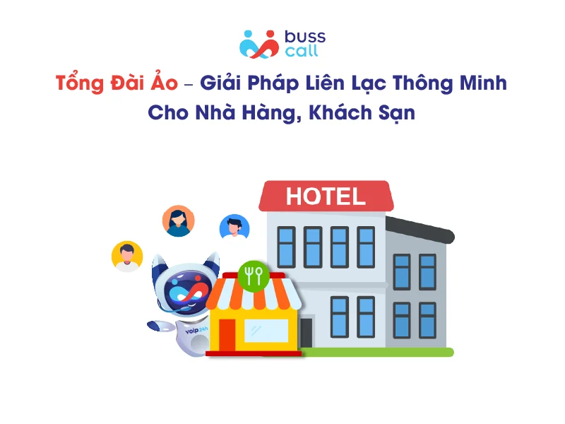 TỔNG ĐÀI ẢO CHO NHÀ HÀNG KHÁCH SẠN – GIẢI PHÁP LIÊN LẠC THÔNG MINH