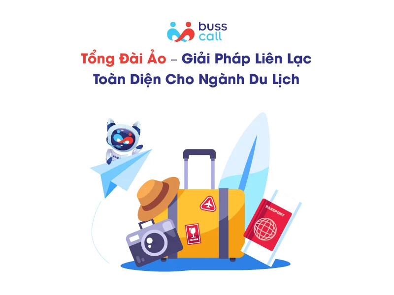 TỔNG ĐÀI ẢO NGÀNH DU LỊCH – GIẢI PHÁP LIÊN LẠC TOÀN DIỆN