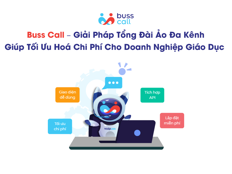 Buss Call – Giải pháp tổng đài ảo đa kênh giúp tối ưu hoá chi phí cho doanh nghiệp Giáo Dục