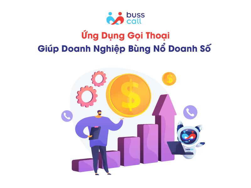 Ứng dụng gọi thoại giúp doanh nghiệp bùng nổ doanh số
