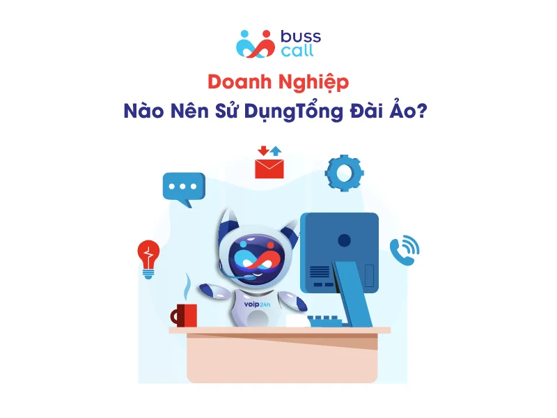 Tính năng nổi bật của tổng đài ảo doanh nghiệp