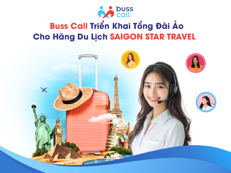 Buss Call triển khai Tổng Đài Ảo cho hãng du lịch Saigon Star Travel