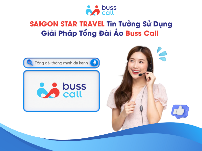Saigon Star Travel tin tưởng sử dụng giải pháp Tổng Đài Ảo Buss Call