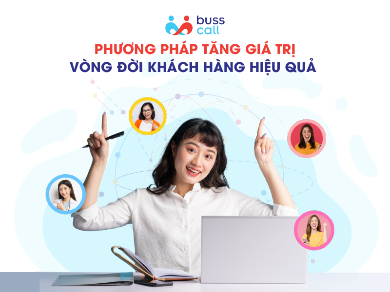 Phương pháp tăng giá trị vòng đời khách hàng hiệu quả