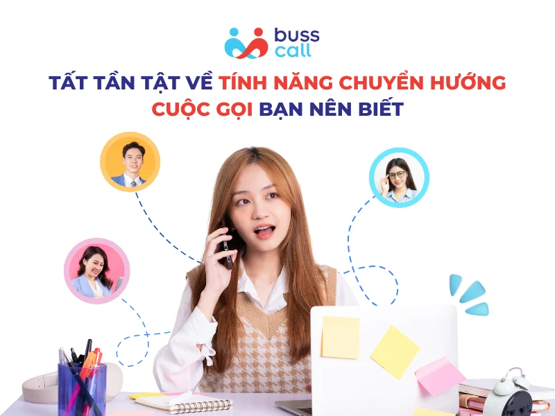 Tất tần tật về tính năng chuyển hướng cuộc gọi mà bạn nên biết
