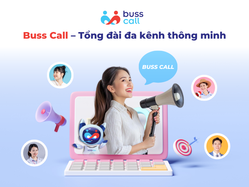 Buss Call – Tổng đài đa kênh thông minh