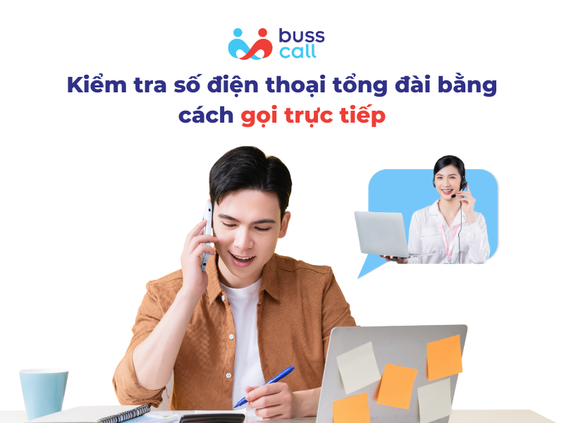 Kiểm tra số điện thoại tổng đài bằng cách gọi trực tiếp