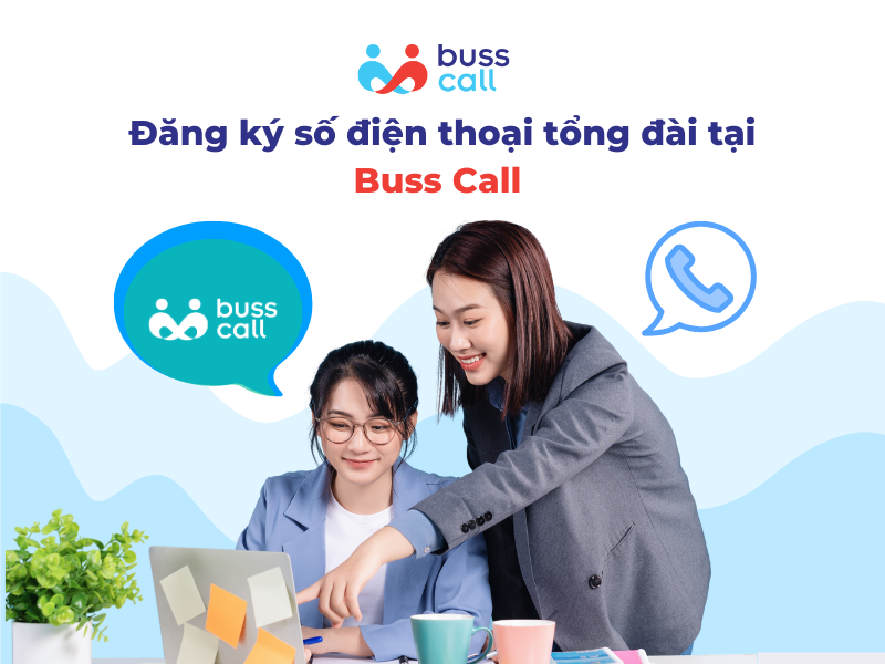 Đăng ký số điện thoại tổng đài tại Buss Call
