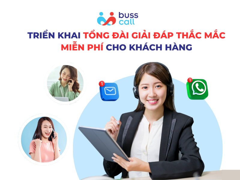 Triển khai tổng đài giải đáp thắc mắc miễn phí cho khách hàng