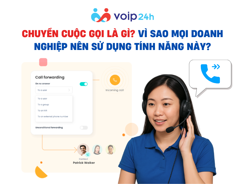 CHUYỂN CUỘC GỌI LÀ GÌ? VÌ SAO MỌI DOANH NGHIỆP NÊN SỬ DỤNG TÍNH NĂNG NÀY?