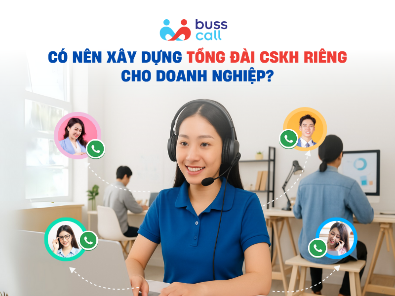 Có nên xây dựng tổng đài CSKH riêng